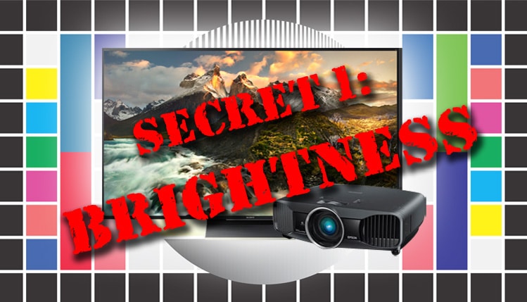 Top 5 Secrets to Best Picture Quality : Secret 1 - Brightness