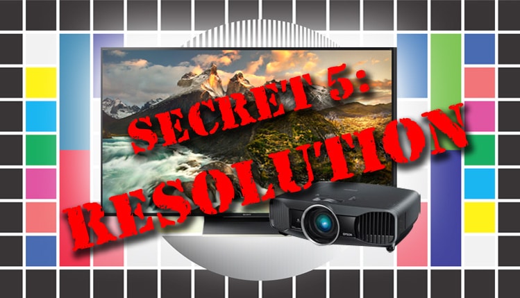 Top 5 Secrets to Best Picture Quality : Secret 5 - TV Resolution