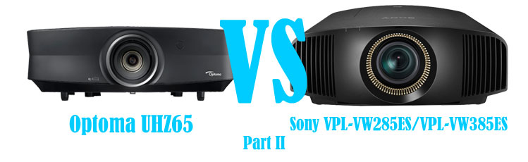 Optoma UHZ65 vs Sony VPL-VW285ES / VPL-VW385ES